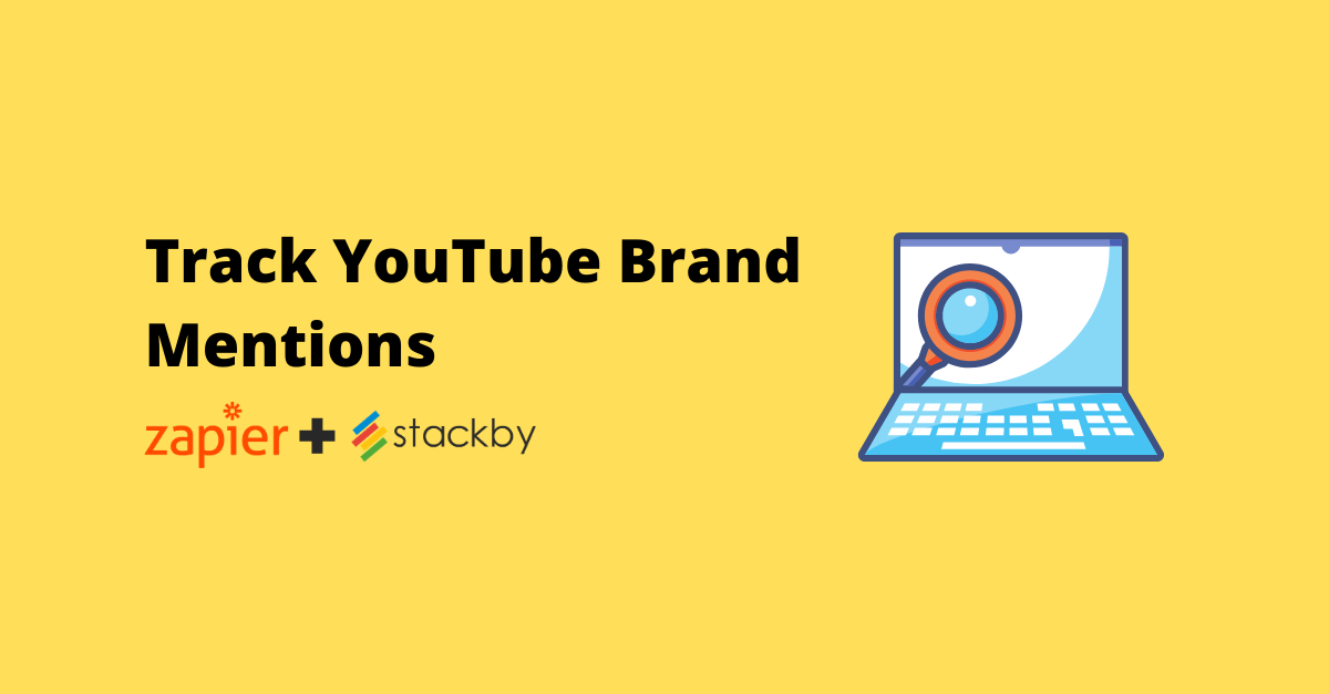 How To Track YouTube Brand Mentions Automatically using Stackby and Zapier in 2026